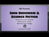 Shin Buddhism & Science Fiction: with Rev. Landon Yamaoka, Rev. Jon Turner & Rev. Harry Bridge